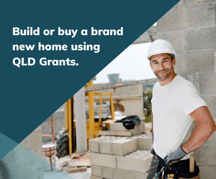 Build or buy a brand new home using QLD Grants with the First Home Owners Grant QLD