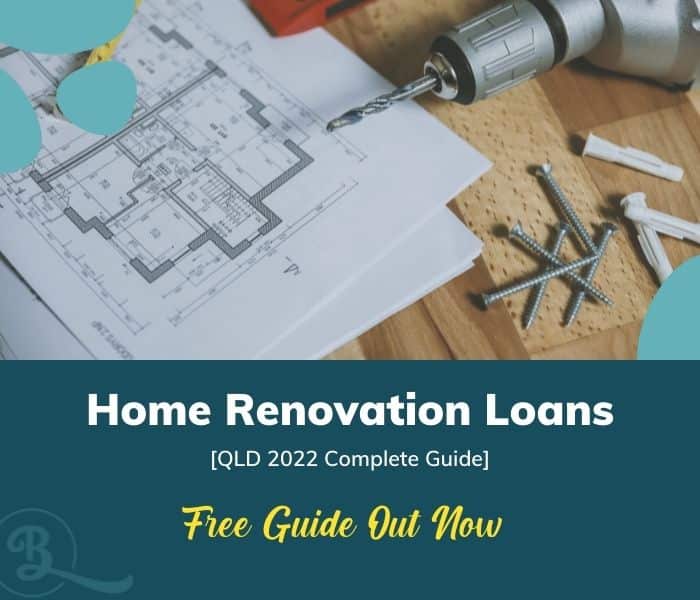Home Renovation Loans QLD 2022 Guide