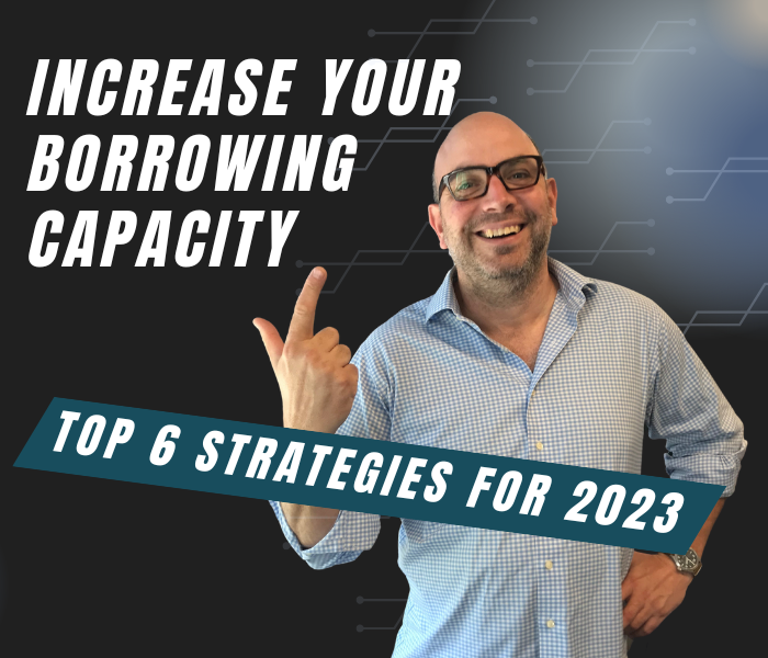 Top 6 Strategies On How To Increase Borrowing Capacity For 2023